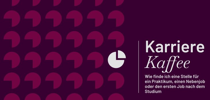 Karriere Kaffee Wie finde ich eine Stelle für ein Praktikum etc. ©Medienzentrum | Uni Magdeburg