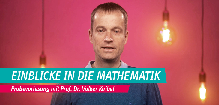 Header - Video Probevorlesung mit Prof. Dr. Volker Kaibel